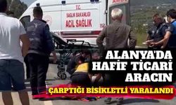 Alanya’da hafif ticari aracın çarptığı bisikletli yaralandı