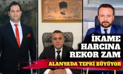 İkamet harcına rekor zam: Alanya’da tepki büyüyor