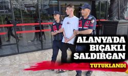 Alanya’da bıçaklı saldırgan tutuklandı