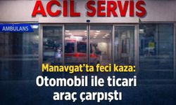 Manavgat’ta feci kaza: Otomobil ile ticari araç çarpıştı