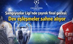 Şampiyonlar Ligi’nde çeyrek final gecesi: Dev eşleşmeler sahne alıyor