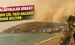 Alanya'ya bir kez daha çöl tozu dalgası geliyor! Çamur yağacak