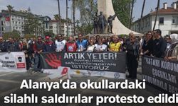Alanya'da okullardaki silahlı saldırılar protesto edildi