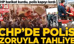 CHP Genel Merkezi'nde polis eşliğinde tahliye işlemi