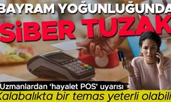 Uzmanlardan bayramda hayalet POS dolandırıcılığı uyarısı