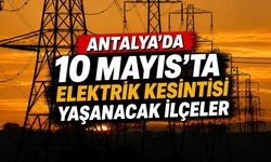 Alanya'da 10 Mayıs günü 6 saatlik elektrik kesintisi