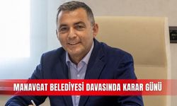 Manavgat Belediyesi davasında karar duruşması başladı