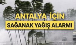 Meteoroloji'den Antalya'nın 6 ilçesine sağanak uyarısı