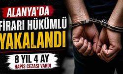 Alanya’da firari hükümlü yakalandı