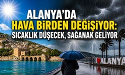 Alanya’da hava birden değişiyor: Sıcaklık düşecek, sağanak geliyor