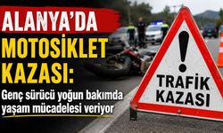 Alanya’da motosiklet kazası: Genç sürücü yoğun bakımda yaşam mücadelesi veriyor