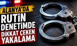 Alanya’da rutin denetimde dikkat çeken yakalama