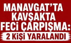 Manavgat’ta kavşakta feci çarpışma: 2 kişi yaralandı