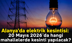 Alanya’da elektrik kesintisi: 20 Mayıs 2026’da hangi mahallelerde kesinti yapılacak?