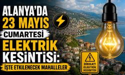 Alanya’da 23 Mayıs Cumartesi elektrik kesintisi: İşte etkilenecek mahalleler