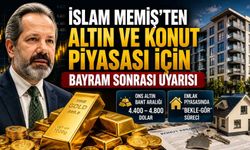 İslam Memiş’ten altın ve konut piyasası için bayram sonrası uyarısı