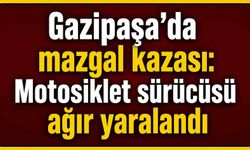 Gazipaşa’da mazgal kazası: Motosiklet sürücüsü ağır yaralandı