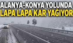 Alanya-Konya yolunda lapa lapa kar yağıyor