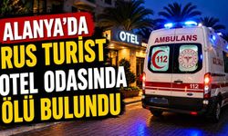 Alanya’da Rus turist otel odasında ölü bulundu