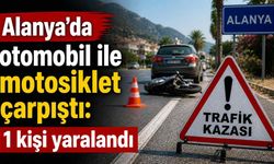 Alanya’da otomobil ile motosiklet çarpıştı: 1 kişi yaralandı