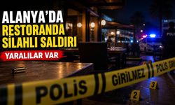 Alanya'da restoranda silahlı saldırı: İki kişi yaralandı
