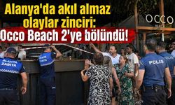 Alanya Occo Beach'te gerilim: Eski kiracı ile yeni işletmeci karşı karşıya