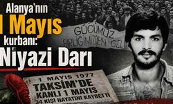 Alanya'nın 1 Mayıs kurbanı: Niyazi Darı