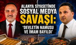 Alanya siyasetinde sosyal medya savaşı: 'Devletin namusu ve İmam bayıldı'