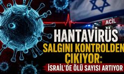 Hantavirüs salgını büyüyor: İsrail'de ölü sayısı artıyor