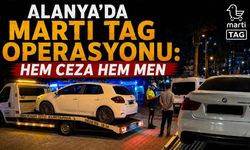 Alanya'da Martı TAG operasyonu: Hem ceza hem men
