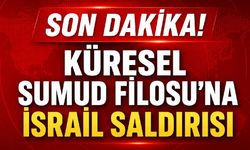 Son Dakika! Küresel Sumud Filosu'na İsrail saldırısı