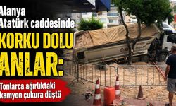 Alanya Atatürk Caddesi’nde korku dolu anlar: Kamyon çukura düştü