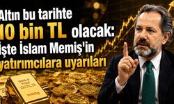 Altın bu tarihte 10 bin TL olacak: İşte İslam Memiş'in yatırımcılara uyarıları