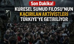 Son Dakika! Küresel Sumud Filosu'nun kaçırılan aktivistleri Türkiye'ye getiriliyor