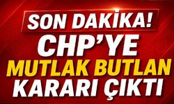 Son Dakika! CHP'ye mutlak butlan kararı çıktı