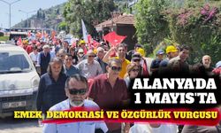 Alanya’da 1 Mayıs’ta emek demokrasi ve özgürlük vurgusu