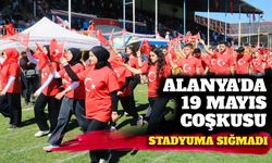 Alanya’da 19 Mayıs coşkusu stadyuma sığmadı