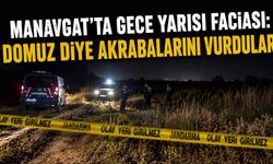 Manavgat’ta gece yarısı faciası: Domuz diye akrabalarını vurdular