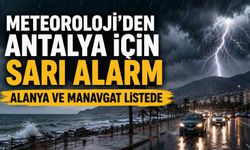 Meteoroloji’den Antalya için sarı alarm: Alanya ve manavgat listede