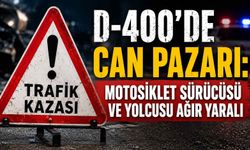 D-400’de can pazarı: Motosiklet sürücüsü ve yolcusu ağır yaralı