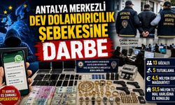 Antalya merkezli dev dolandırıcılık şebekesine darbe