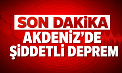 Son Dakika Akdeniz'de şiddetli deprem