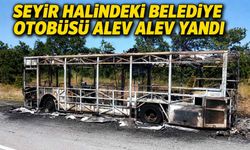 Seyir halindeki belediye otobüsü alev alev yandı