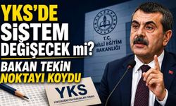 YKS'de sistem değişecek mi? Bakan Tekin noktayı koydu