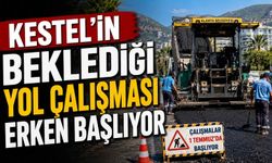 Kestel'in beklediği yol çalışması erken başlıyor