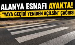 Alanya esnafı ayakta! "Yaya Geçidi Yeniden Açılsın" çağrısı