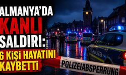 Almanya'da kanlı saldırı: 6 kişi hayatını kaybetti