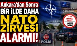 Ankara'dan sonra bir ilde daha NATO Zirvesi alarmı