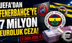 UEFA'dan Fenerbahçe'ye 7 Milyon Euroluk ceza!