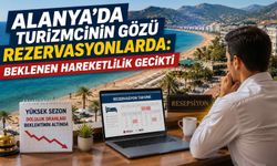Alanya’da turizmcinin gözü rezervasyonlarda: Beklenen hareketlilik gecikti